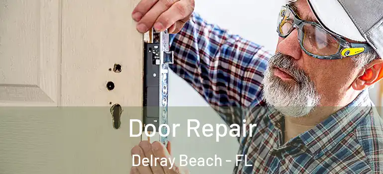  Door Repair Delray Beach - FL