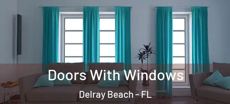  Doors With Windows Delray Beach - FL