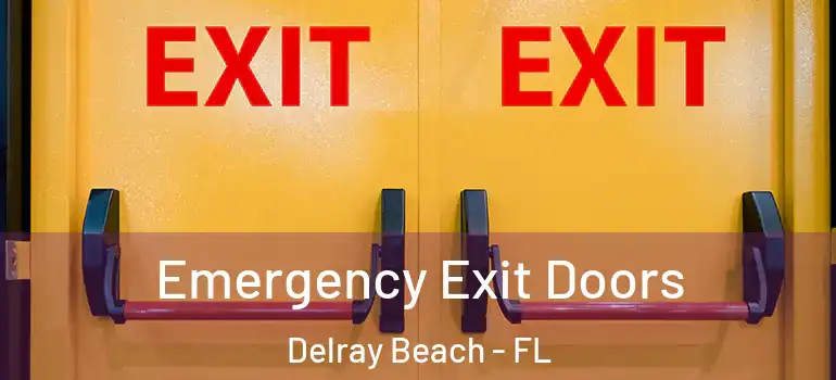 Emergency Exit Doors Delray Beach - FL