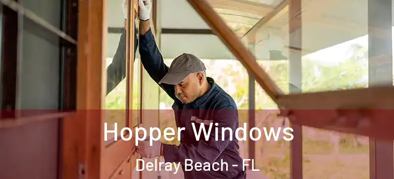  Hopper Windows Delray Beach - FL