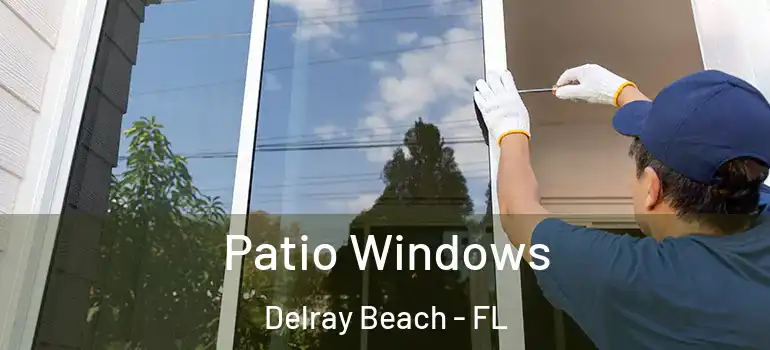  Patio Windows Delray Beach - FL
