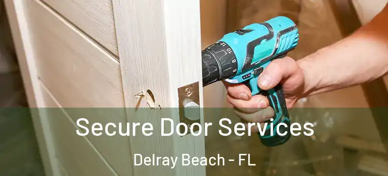  Secure Door Services Delray Beach - FL