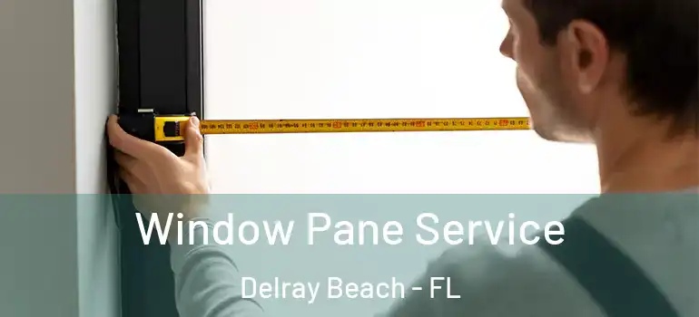  Window Pane Service Delray Beach - FL